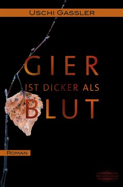 Gier ist dicker als Blut (eBook, ePUB) - Gassler, Uschi