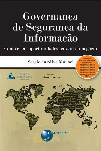Governança de Segurança da Informação: como criar oportunidades para o seu negócio (eBook, ePUB) Governança de Segurança da Informação: como criar oportunidades para o seu negócio (eBook, ePUB)