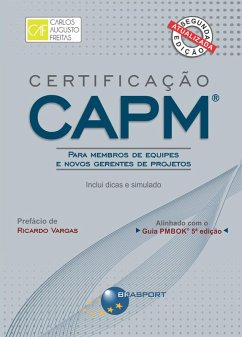 Certificação CAPM® - Para Membros de Equipes e Novos Gerentes de Projetos (eBook, ePUB) - Freitas, Carlos Augusto