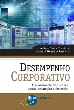 Desempenho Corporativo (eBook, ePUB) - Jeronimo, Louremir Reinaldo; Yoshikuni, Adilson Carlos