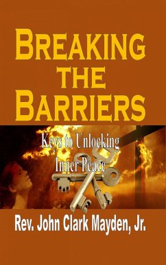 Breaking the Barriers (eBook, ePUB) - Jr., Rev. John Clark Mayden