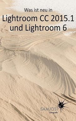 Was ist neu in Lightroom CC 2015.1 und Lightroom 6 (eBook, ePUB) - Jost, Sam