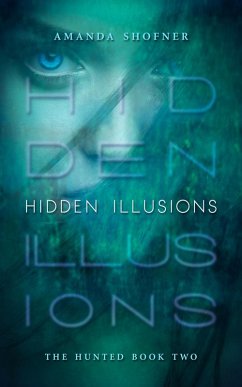 Cover Hidden Illusions (The Hunted, #2) (eBook, ePUB)