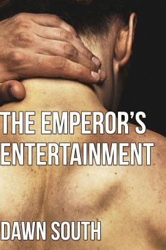 The Emperor's Entertainment (The Emperor's Man, #1) (eBook, ePUB) - South, Dawn