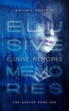 Cover Elusive Memories (The Hunted, #1) (eBook, ePUB)