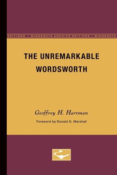 The Unremarkable Wordsworth - Hartman, Geoffrey H.