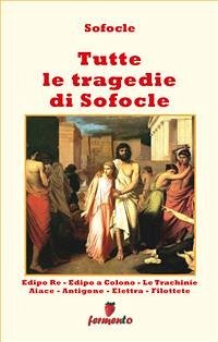 Tutte le tragedie di Sofocle - in italiano (eBook, ePUB) - Sofocle