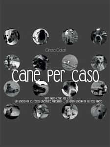 Cane per Caso (eBook, PDF) - Calati, Cinzia