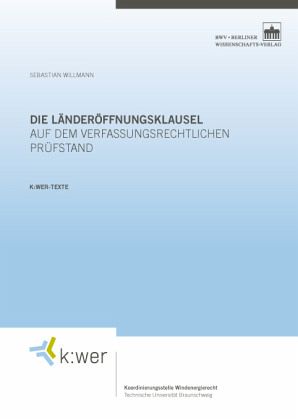 Die Länderöffnungsklausel auf dem verfassungsrechtlichen Prüfstand Die Länderöffnungsklausel auf dem verfassungsrechtlichen Prüfstand