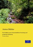 Der Waldbau nach wissenschaftlicher Forschung und praktischer Erfahrung Der Waldbau nach wissenschaftlicher Forschung und praktischer Erfahrung