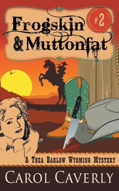 Frogskin and Muttonfat (A Thea Barlow Wyoming Mystery, Book 2) - Caverly, Carol