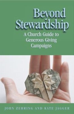 Beyond Stewardship: A Church Guide to Generous Giving Campaign - Zehring, John; Jagger, Kate