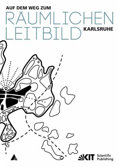 Auf dem Weg zum Räumlichen Leitbild Karlsruhe - Karlsruhe, Stadt [Hrsg.]