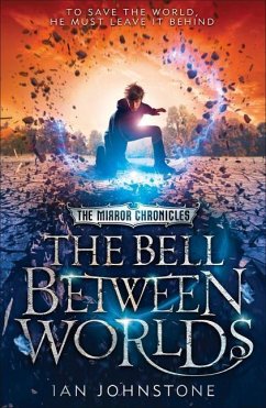 The Bell Between Worlds - Johnstone, Ian