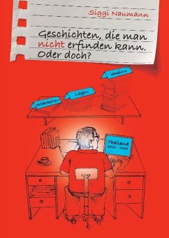 Geschichten, die man nicht erfinden kann. - Naumann, Siggi