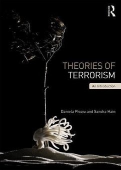 Theories of Terrorism - Pisoiu, Daniela (Austrian Institute for International Affairs (oiip); Hain, Sandra (Austrian Institute for International Affairs (oiip), V