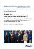 Russland ¿ eine pragmatische Großmacht?