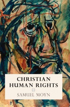 Christian Human Rights - Moyn, Samuel