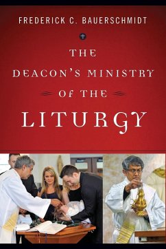 Deacon's Ministry of the Liturgy - Bauerschmidt, Frederick