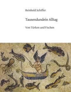 Tausendundein Alltag - Schiffer, Reinhold