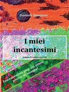 I miei incantesimi (eBook, PDF) - Damiano, Daniela