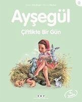 Aysegül - Ciftlikte Bir Gün - Delahaye, Gilbert; Marlier, Marcel