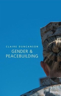 Gender and Peacebuilding - Duncanson, Claire