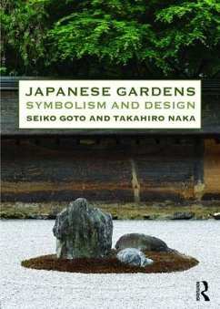 Japanese Gardens - Goto, Seiko (Department of Landscape Architecture, Rutgers Universit; Naka, Takahiro (Department of Historical Heritage of Kyoto Zokei Uni