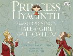 Princess Hyacinth (the Surprising Tale of a Girl Who Floated) Princess Hyacinth (the Surprising Tale of a Girl Who Floated)