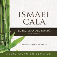 El Secreto del Bambú: Una Fábula - Cala, Ismael