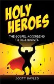 Holy Heroes: The Gospel According to DC & Marvel