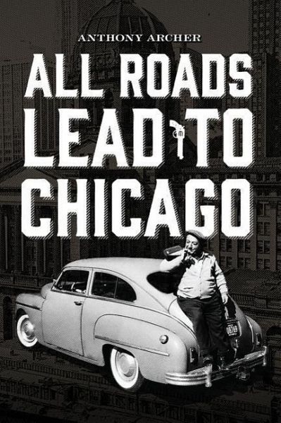 All Roads Lead To Chicago All Roads Lead To Chicago