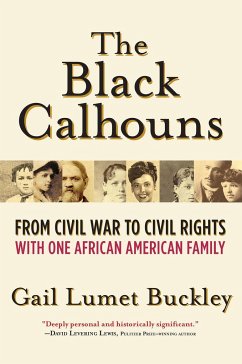 The Black Calhouns: From Civil War to Civil Rights with One African American Family - Buckley, Gail Lumet