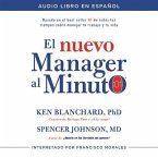 El Nuevo Mánager Al Minuto (One Minute Manager - Spanish Edition): El Método Gerencial Más Popular del Mundo