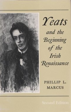 Yeats and the Beginning of the Irish Renaissance - Marcus, Phillip L