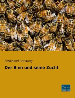 Der Bien und seine Zucht - Gerstung, Ferdinand
