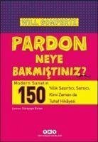 Pardon Neye Bakmistiniz - Gompertz, Will