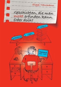 Geschichten, die man nicht erfinden kann. - Naumann, Siggi