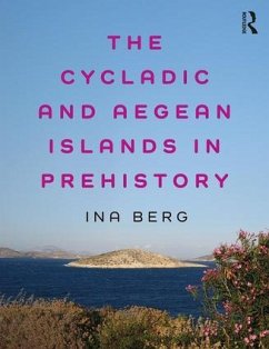 The Cycladic and Aegean Islands in Prehistory - Berg, Ina