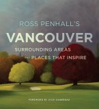 Ross Penhall's Vancouver, Surrounding Areas and Places That Inspire