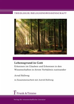 Lebensgrund in Gott - Hollweg, Arnd