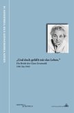 &quote;Und doch gefällt mir das Leben.&quote; Die Briefe der Clara Grunwald 1941 bis 1943