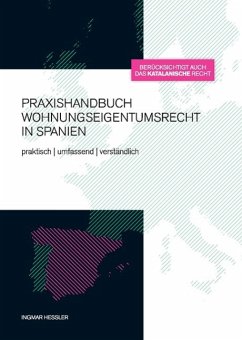 Praxishandbuch Wohnungseigentumsrecht in Spanien - Hessler, Ingmar