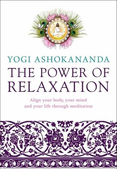 The Power of Relaxation (eBook, ePUB) - Ashokananda, Yogi