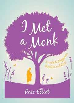 I Met A Monk (eBook, ePUB) - Elliot, Rose