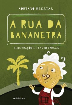 A rua da bananeira (eBook, ePUB) - Messias, Adriano