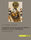 Geschichte des Ursprungs der Städte in Schlesien und der Oberlausitz