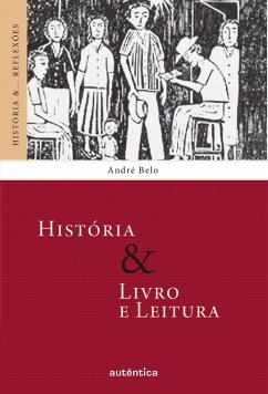 História & Livro e Leitura (eBook, ePUB) - Belo, André