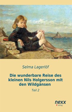 Die wunderbare Reise des kleinen Nils Holgersson mit den Wildgänsen - Lagerlöf, Selma