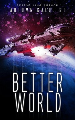 Better World (Fractured Era Series, #1) (eBook, ePUB) - Kalquist, Autumn
